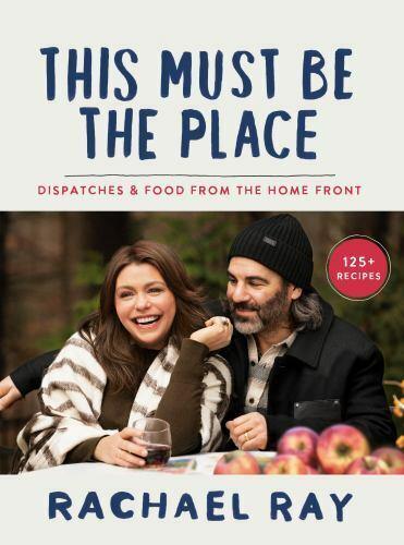 This Must Be the Place by Rachael Ray - Hardcover, 125+ Recipes, New - DQ Distribution